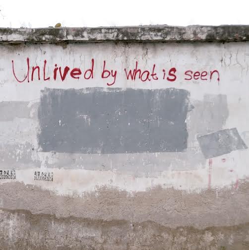 Unlived by What is Seen